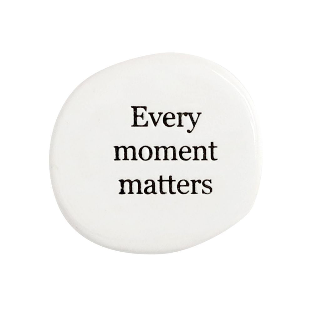 Ceramic Life Magnet - Every Moment