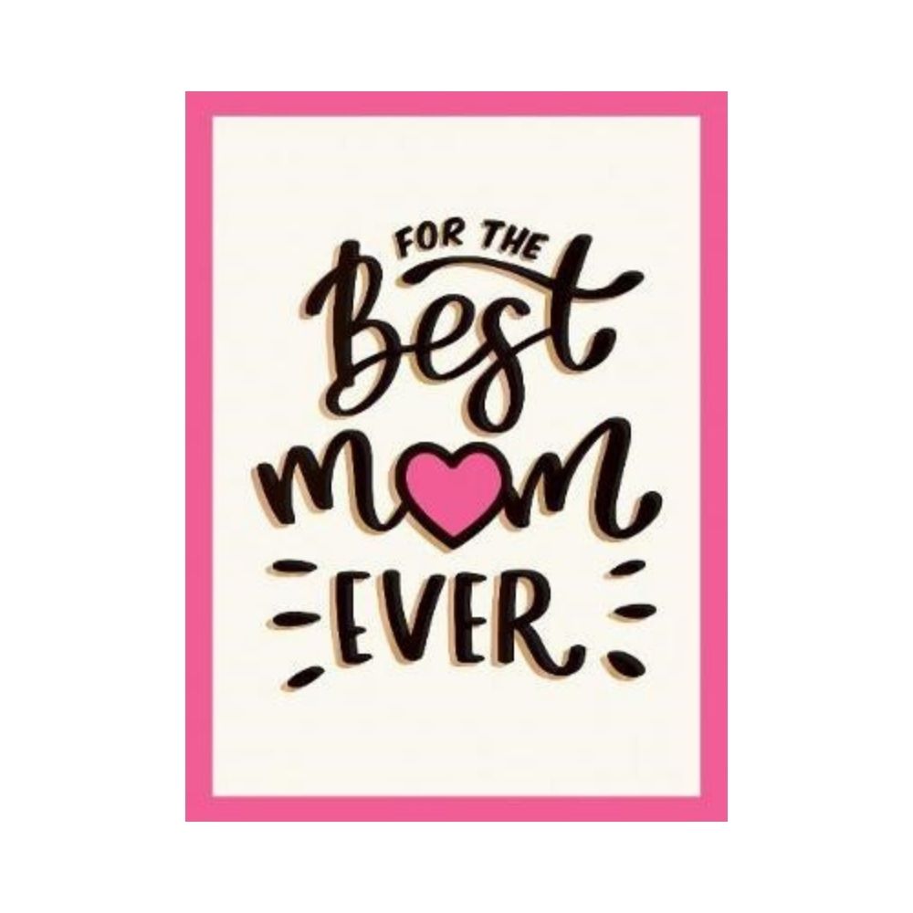 For The Best Mom Ever Gift Book